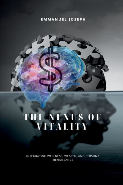 The Nexus of Vitality, Integrating Wellness, Wealth, and Personal Renaissance