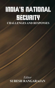 Title: India's National Security: Challenges And Responses, Author: Suresh Rangarajan