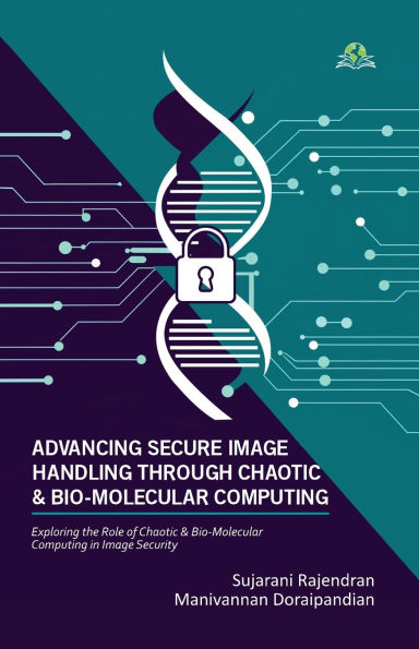 Advancing Secure Image Handling Through Chaotic and Bio-Molecular Computing