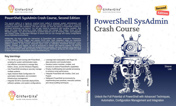PowerShell SysAdmin Crash Course, Second Edition: Unlock the Full Potential of PowerShell with Advanced Techniques, Automation, Configuration Management and Integration
