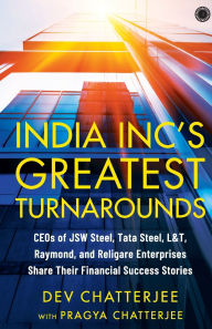 Title: India Inc's Greatest Turnarounds, Author: Dev Chatterjee