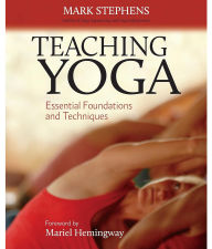 Title: Teaching Yoga: Essential Foundations and Techniques, Author: Mark Stephens