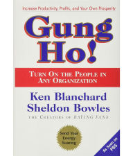 Title: Gung Ho! Turn On the People in Any Organization, Author: Ken Blanchard