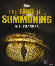 Title: The Fang of Summoning, Author: Giti Chandra