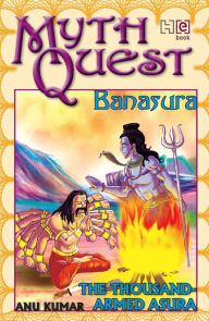 Title: Banasura: The Thousand-Armed Asura, Author: Anu Kumar