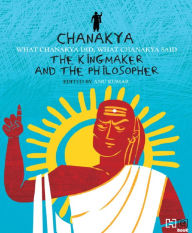 Title: Chanakya: The Kingmaker and the Philosopher, Author: Anu Kumar