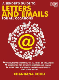 Title: A Sender's Guide to Letters and Emails, Author: Chandana Kohli