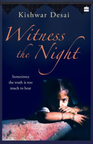 Title: Witness The Night, Author: Kishwar Desai