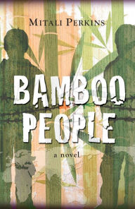 Title: Bamboo People : A Novel, Author: Mitali Perkins