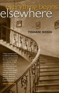 Title: Everything Begins Elsewhere, Author: Tishani Doshi