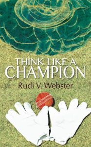 Title: Think Like A Champion, Author: Rudi V. Webster