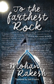 Title: To the Farthest Rock, Author: Mohan Rakesh