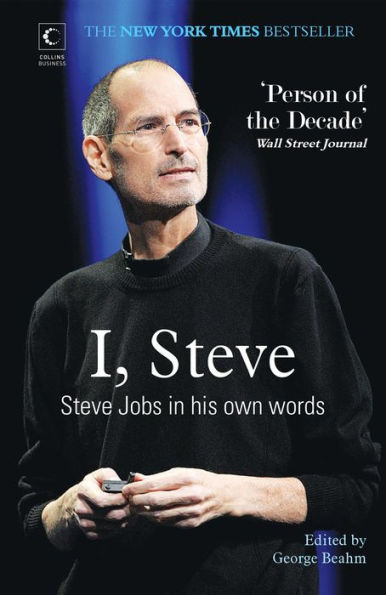 I, Steve - Steve Jobs In His Own Words