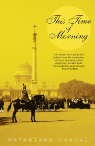 Title: This Time Of Morning, Author: Nayantara Sahgal