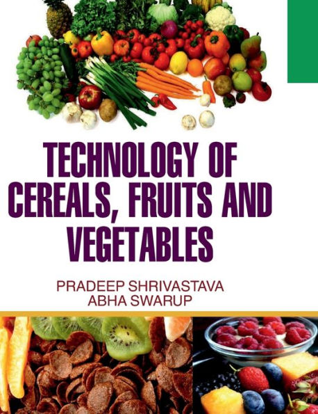 Technology of Cereals, Fruits and Vegetables
