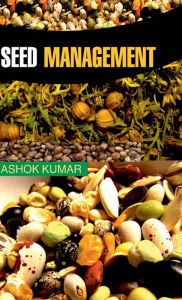 Title: Seed Management, Author: Ashok Kumar