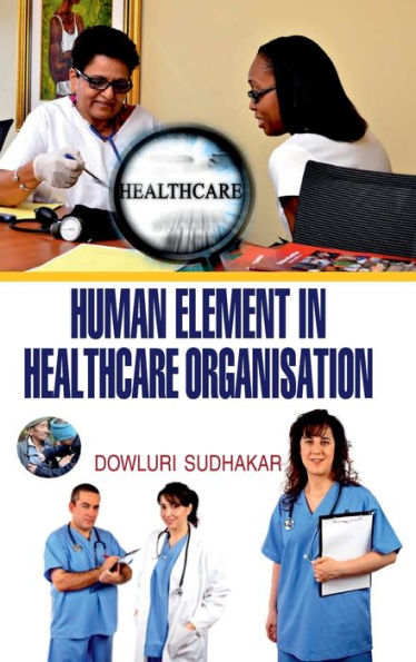 HUMAN ELEMENT IN HEALTH CARE ORGANISATION