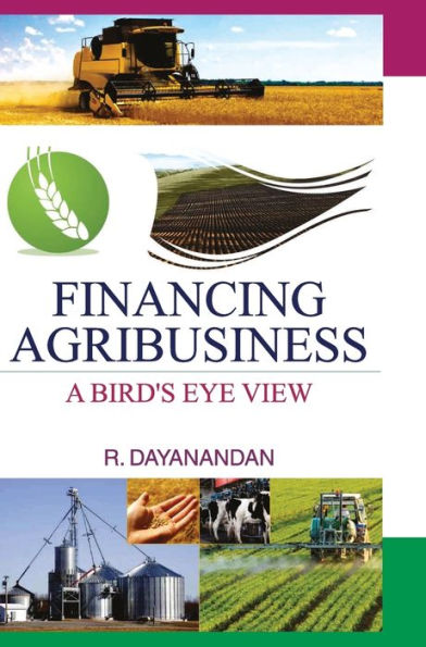 FINANCING AGRIBUSINESS: A BIRD'S EYE VIEW