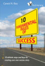 10 Fundamental Rules of Success: 10 definite steps and keys for creating your own success story