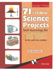 Title: 71 + 10 New Science Projects: 81 classroom projects on Physics, Chemistry, Biology, Electronics, Author: C. L. Garg