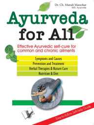 Title: Ayurveda For All: Effective ayurvedic self cure for common and chronic ailments, Author: Murli Manohar