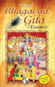 Title: Essence of Srimad Bhagvad Gita: Commentary on selected 90 verses, Author: Dr. N. K. Srinivasan