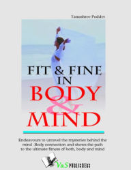 Title: Fit & Fine in Body & Mind, Author: Tanushree Podder