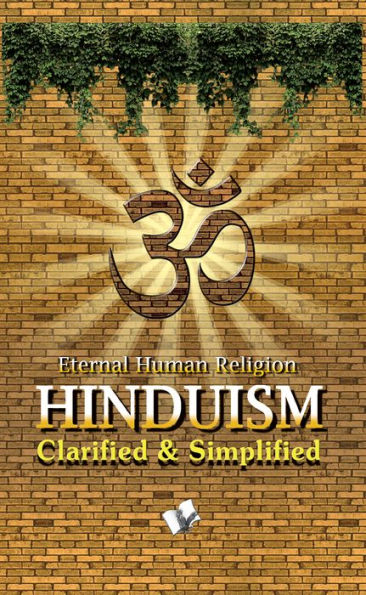 Hinduism Clarified and Simplified: A journy through the holy places of Hindus all over India