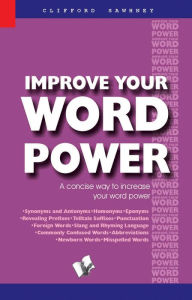Title: Improve Your Word Power: A concise way to increase your word power, Author: Clifford Sawhney