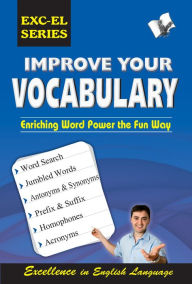 Title: Improve Your Vocabulary: enriching word power the fun way, Author: TANVIR KHAN