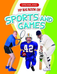 Title: My Big Book of Sports and Games: Big Book Series, Author: Anuj Chawla