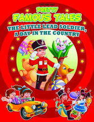 Title: The Little Lead Soldier AND A Day in the Country: Pretty Famous Tales, Author: Anuj Chawla