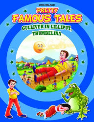 Title: Gulliver in Lilliput AND Thumbelina: Pretty Famous Tales, Author: Anuj Chawla
