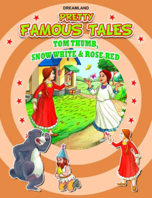 Tom Thumb And Snow White Rose Red Pretty Famous Tales By Anuj Chawla Nook Book Ebook Barnes Noble