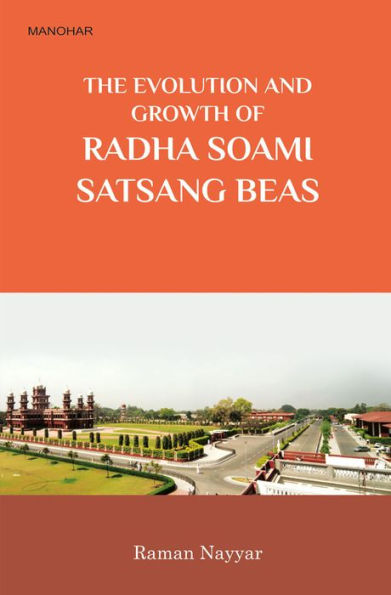 The Evolution and Growth of Radha Soami Satsagn Beas