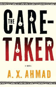 Title: The Caretaker, Author: A. X. Ahmad