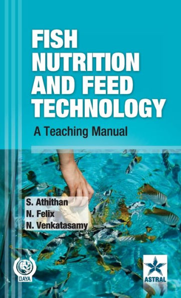 Fish Nutrition and Feed Technology: A Teaching Manual