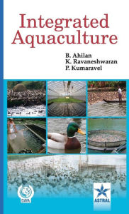 Title: Integrated Aquaculture, Author: B. & Ravaneshwaran K. & Kuumara Ahilan