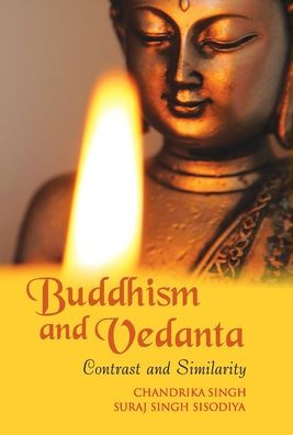 Buddhism And Vedanta: Contrast And Similarity by Chandrika Singh ...