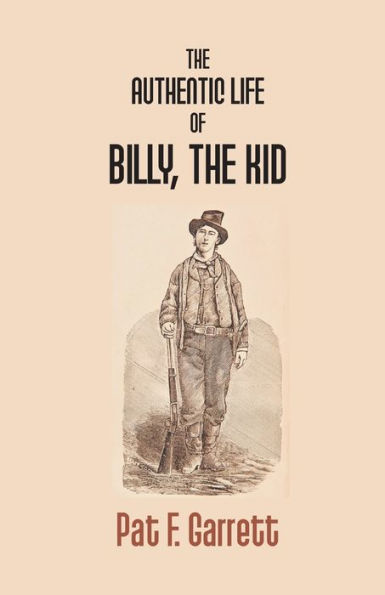 The Authentic Life Of Billy Kid