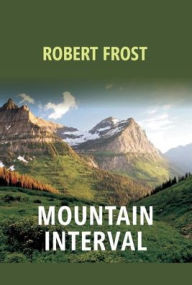 Title: Mountain Interval, Author: Robert Frost