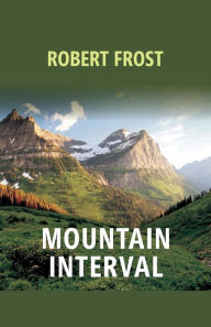 Title: Mountain Interval, Author: Robert Frost