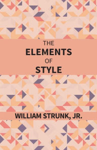 Title: The Elements Of Style, Author: William Strunk