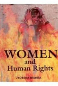 Title: Women and Human Rights, Author: Jyotsna Mishra