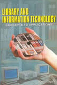 Title: Library And Information Technology: Concepts to Applications, Author: M. S. Ramalingam