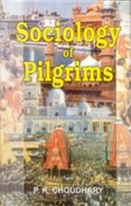 Title: Sociology of Pilgrims, Author: P. K. Choudhary