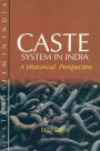 Caste System In India: A Historical Perspective