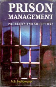 Title: Prison Management: Problems And Solutions, Author: M. Manaworker