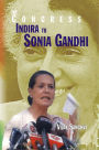 The Congress: Indira To Sonia Gandhi