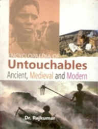 Title: Encyclopaedia of Untouchables: Ancient, Medieval, and Modern, Author: Raj Kumar